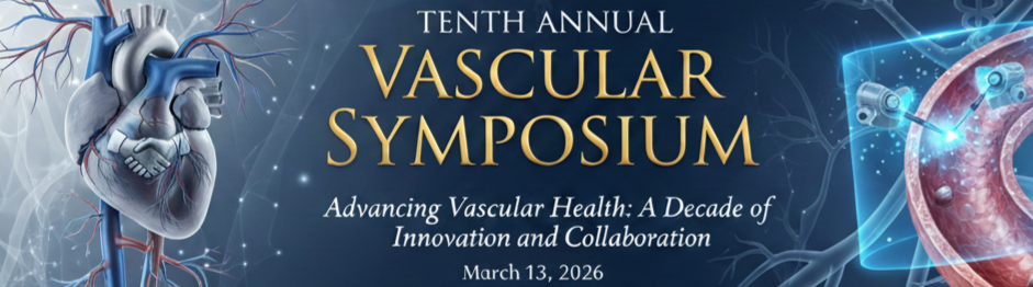 Tenth Annual Vascular Symposium - Advancing Vascular Health:  A Decade of Innovation and Collaboration Banner