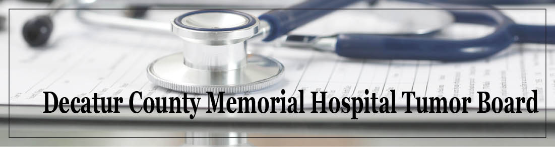 Decatur County Memorial Hospital Tumor Board Indiana University
