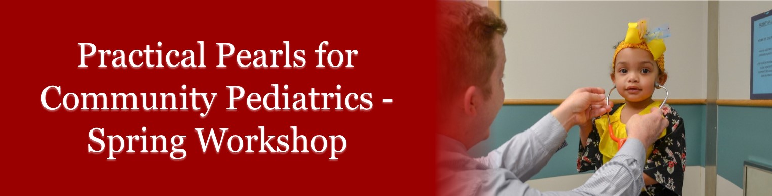 Practical Pearls For Community Pediatrics Clinical Updates On