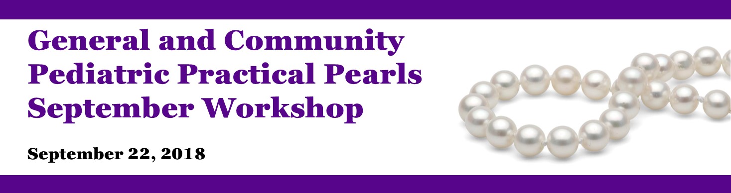 Practical Pearls for Community Pediatrics September Workshop: Review and Treatment Guidelines for ADHD, Anxiety/Depression and Autism Spectrum Disorder Banner